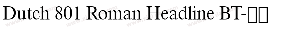 Dutch 801 Roman Headline BT字体转换